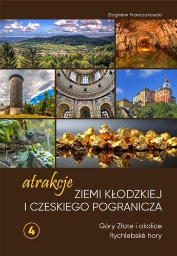 Atrakcje Ziemi Kłodzkiej i czeskiego pogranicza Góry Złote i okolice Rychlebské hory 4 von Press-Forum