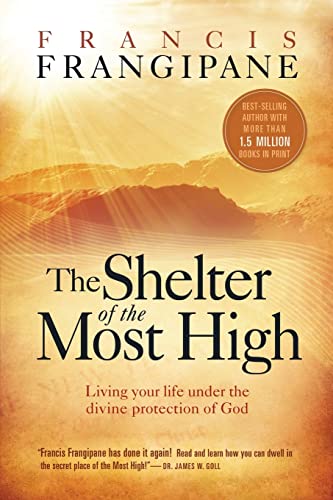 Shelter of the Most High: Living Your Life Under the Divine Protection of God