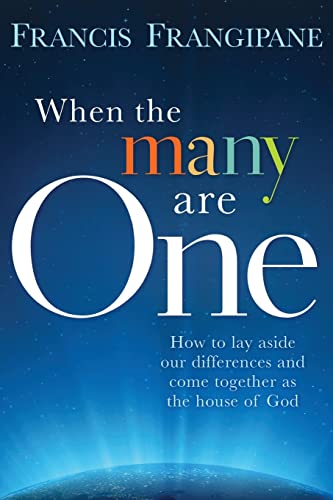 When the Many Are One: How to Lay Aside Our Differences and Come Together as the House of God