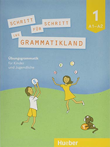 Schritt für Schritt ins Grammatikland 1: Deutsch als Fremdsprache / Übungsgrammatik für Kinder und Jugendliche