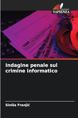 Indagine penale sul crimine informatico: DE von Edizioni Sapienza