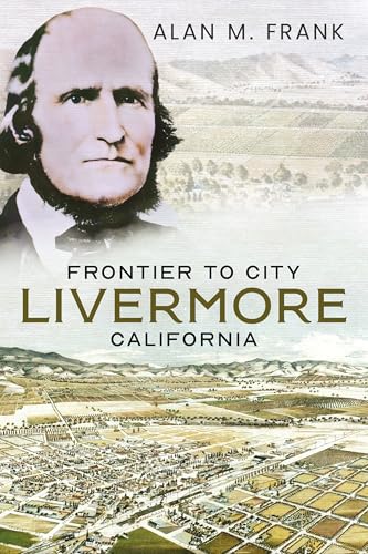 Frontier to City: Livermore, California Frontier to City: Livermore, California von America Through Time