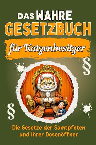 Das wahre Gesetzbuch für Katzenbesitzer: Die Gesetze der Samtpfoten und ihrer Dosenöffner. Genial lustiges Humorbuch - Das perfekte Geschenk für Weihnachten und Geburtstag von FlipFlop