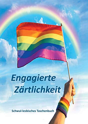 Engagierte Zärtlichkeit: Schwul-lesbisches Taschenbuch
