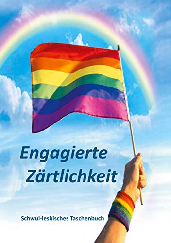 Engagierte Zärtlichkeit: Schwul-lesbisches Taschenbuch