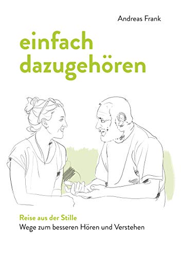 einfach dazugehören: Reise aus der Stille - Wege zum besseren Hören und Verstehen