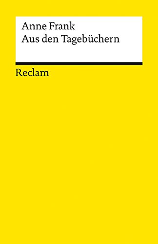Aus den Tagebüchern: Frank, Anne – wichtige und bekannte Auszüge für die Schullektüre – 19365 (Reclams Universal-Bibliothek)