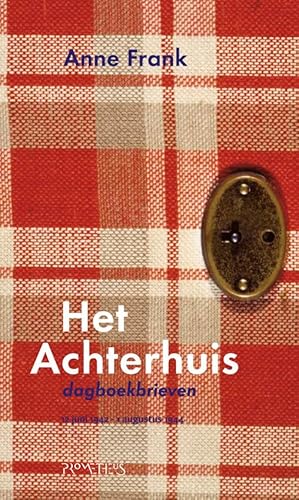 Het Achterhuis: dagboekbrieven 12 juni 1942-1 augustus 1944