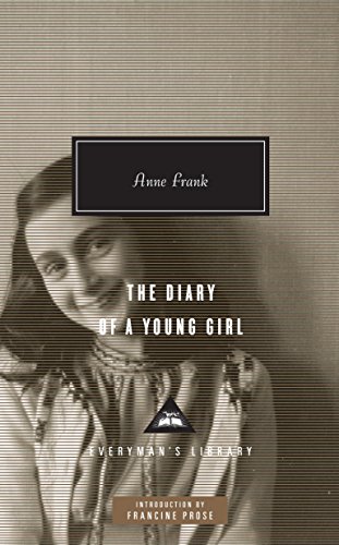 The Diary of a Young Girl: Introduction by Francine Prose (Everyman's Library Contemporary Classics Series)
