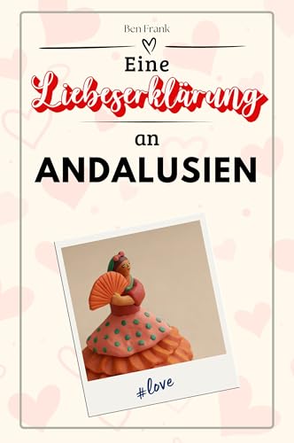 Eine Liebeserklärung an Andalusien - Die große Hommage - das perfekte Geschenk für Weihnachten und Geburtstag und jeden Anlass Eine Liebeserklärung an Andalusien - Die große Hommage - das perfekte Geschenk für Weihnachten und Geburtstag und jeden Anlass von FlipFlop