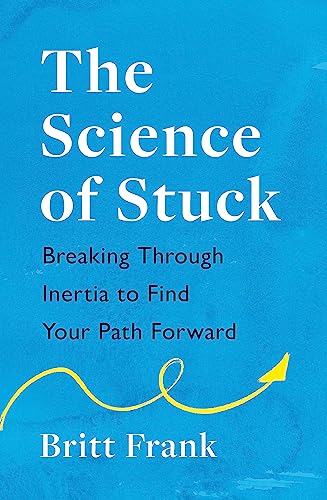 The Science of Stuck: Breaking Through Inertia to Find Your Path Forward von Headline Home