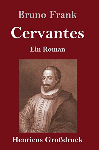 Cervantes (Großdruck): Ein Roman