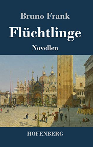Flüchtlinge: Novellen von Hofenberg