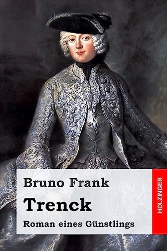 Trenck: Roman eines Günstlings von CREATESPACE