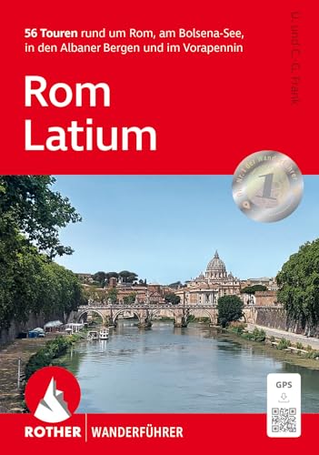 Rom - Latium: 56 Touren rund um Rom, am Bolsena-See, in den Albaner Bergen und im Vorapennin. Mit GPS-Tracks (Rother Wanderführer) von Rother Bergverlag