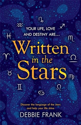 Written in the Stars: Discover the Language of the Stars and Help Your Life Shine von Headline