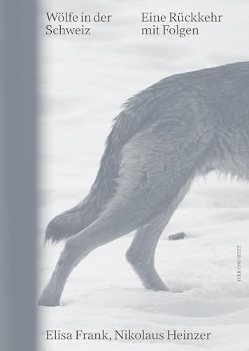 Wölfe in der Schweiz: Eine Rückkehr mit Folgen von Hier und Jetzt