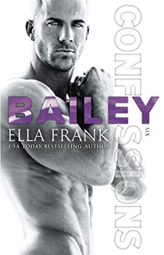 Confessions: Bailey (Confessions Series, Band 6) von Independently published