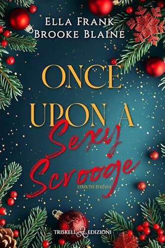 Once upon a sexy scrooge. Ediz. italiana (Romance) von Triskell Edizioni