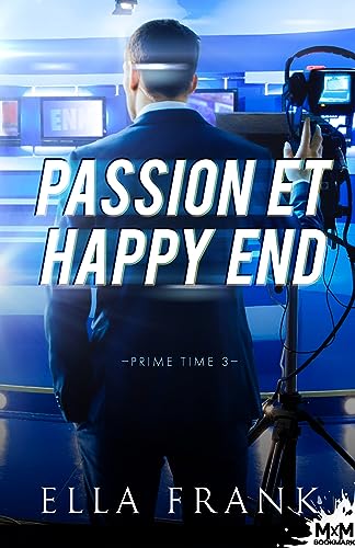 Passion et happy end: Prime Time, T3 Passion et happy end: Prime Time, T3 von MXM BOOKMARK
