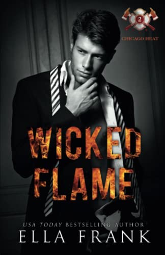 Wicked Flame (Chicago Heat, Band 2) von Independently published