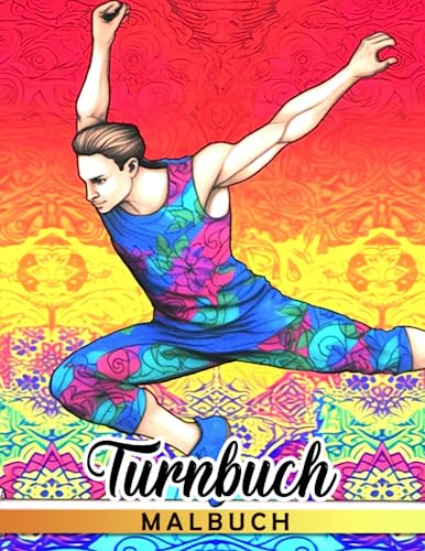 Turnen Malbuch: Spaßige und schöne Gymnastik-Illustrationen sind tolle stressabbauende Geschenke für Kinder! Perfekt zur Entspannung.