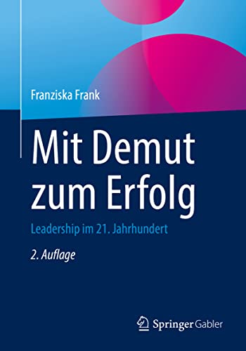 Mit Demut zum Erfolg: Leadership im 21. Jahrhundert von Springer Gabler