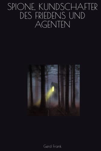 SPIONE, KUNDSCHAFTER DES FRIEDENS UND AGENTEN SPIONE, KUNDSCHAFTER DES FRIEDENS UND AGENTEN von Independently published