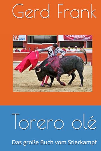 Torero olé: Das große Buch vom Stierkampf Torero olé: Das große Buch vom Stierkampf von Independently published
