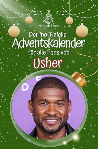 Der inoffizielle Adventskalender für alle Fans von Usher - 2024