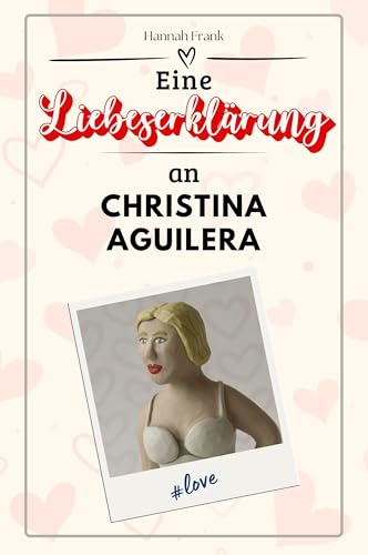 Eine Liebeserklärung an Christina Aguilera: Die große Hommage - das perfekte Geschenk für Weihnachten und Geburtstag und jeden Anlass Eine Liebeserklärung an Christina Aguilera: Die große Hommage - das perfekte Geschenk für Weihnachten und Geburtstag und jeden Anlass von FlipFlop