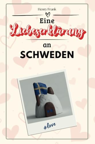 Eine Liebeserklärung an Schweden - Die große Hommage - das perfekte Geschenk für Weihnachten und Geburtstag und jeden Anlass von FlipFlop