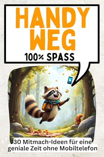 Handy weg - 30 Mitmach-Ideen für eine geniale Zeit ohne Mobiltelefon: 100% Spaß von FlipFlop