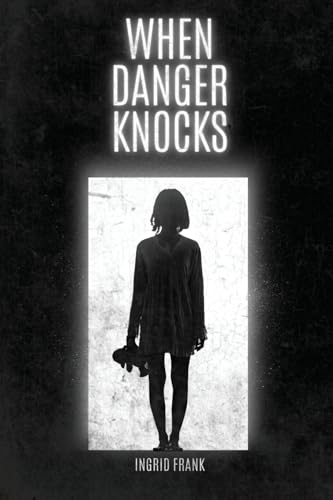 When Danger Knocks von Ingrid Frank
