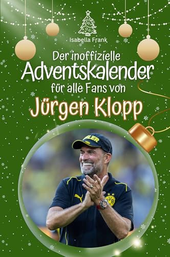 Der inoffizielle Adventskalender für alle Fans von Jürgen Klopp - Hochwertige Hardcover-Ausgabe - das perfekte Geschenk 2024 von FlipFlop