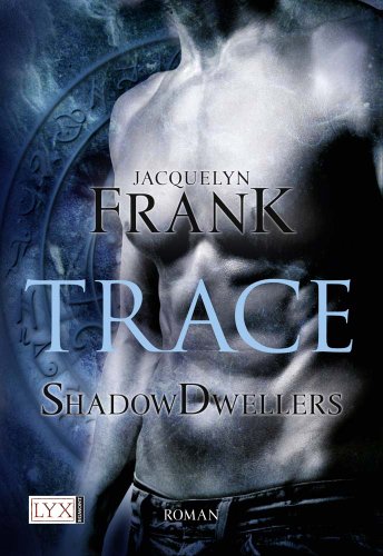 Shadowdwellers - Trace: Deutsche Erstausgabe