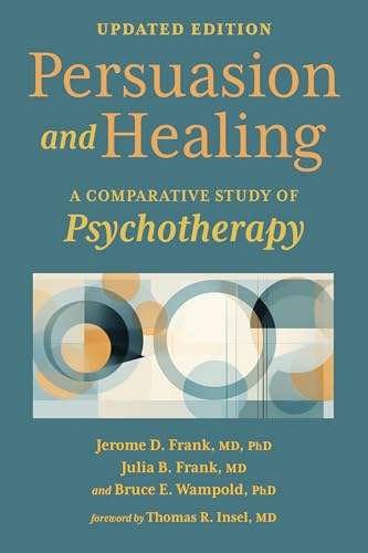 Persuasion and Healing: A Comparative Study of Psychotherapy von J. Hopkins Uni. Press