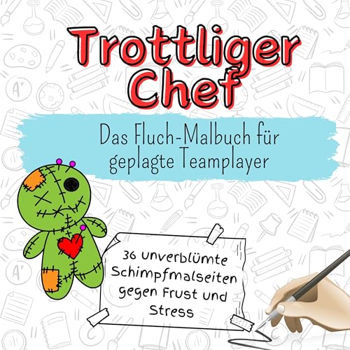 Trottliger Chef - 36 unverblümte Schimpfmalseiten gegen Frust und Stress: Das Fluch-Malbuch für geplagte Teamplayer von FlipFlop