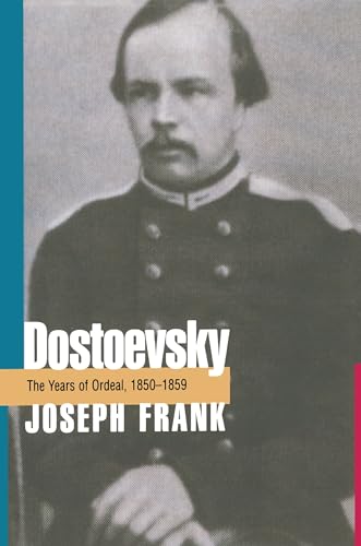 Dostoevsky: The Years of Ordeal, 1850-1859 (Dostoevsky / Joseph Frank; [2])