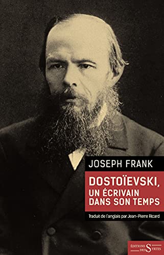 Dostoïevski, un écrivain dans son temps von DES SYRTES