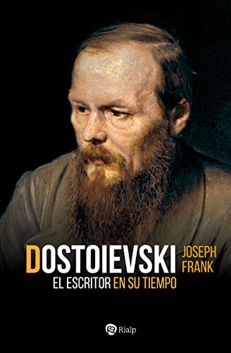 Dostoievski: El escritor en su tiempo (Historia y Biografías)