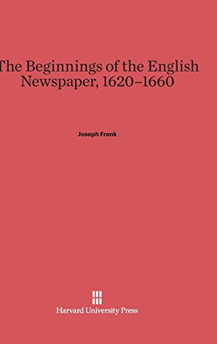 The Beginnings of the English Newspaper, 1620¿1660