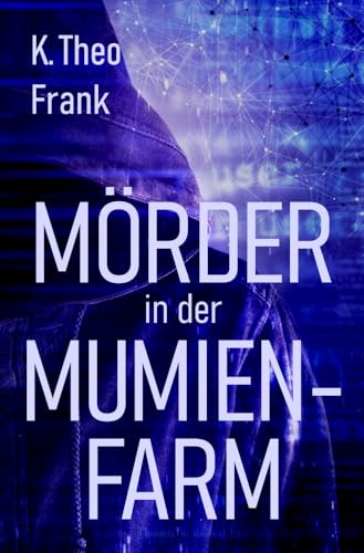 Mörder in der Mumienfarm Mörder in der Mumienfarm von Shadodex-Verlag