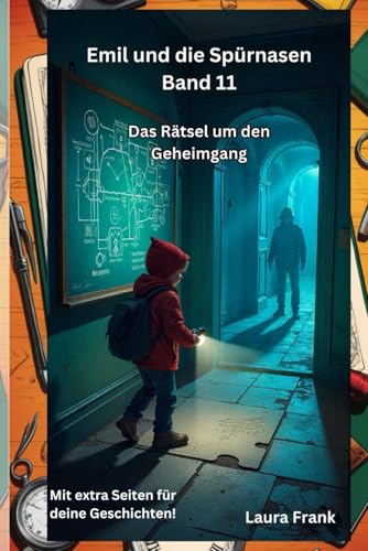 Emil und die Spürnasen Band 11 - Das Rätsel um den Geheimgang Emil und die Spürnasen Band 11 - Das Rätsel um den Geheimgang von Independently published