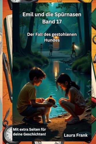 Emil und die Spürnasen Band 17 - Der Fall des gestohlenen Hundes Emil und die Spürnasen Band 17 - Der Fall des gestohlenen Hundes von Independently published