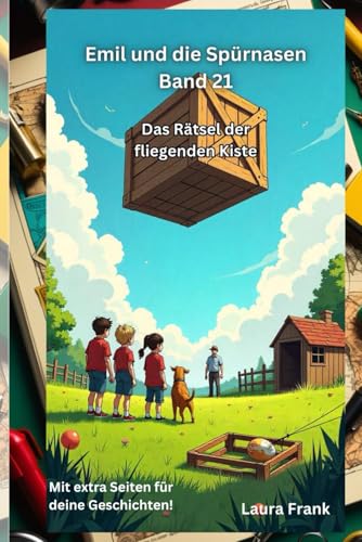 Emil und die Spürnasen Band 21 - Das Rätsel der fliegenden Kiste Emil und die Spürnasen Band 21 - Das Rätsel der fliegenden Kiste von Independently published