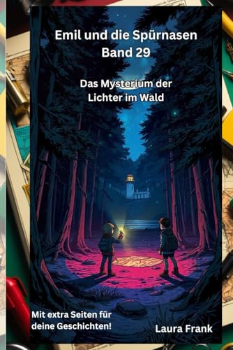 Emil und die Spürnasen Band 29 - Das Mysterium der Lichter im Wald Emil und die Spürnasen Band 29 - Das Mysterium der Lichter im Wald von Independently published