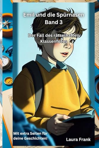 Emil und die Spürnasen Band 3 - Der Fall des rätselhaften Klassenfotos Emil und die Spürnasen Band 3 - Der Fall des rätselhaften Klassenfotos von Independently published