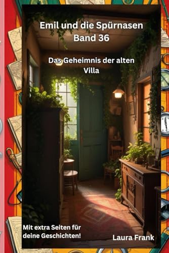 Emil und die Spürnasen Band 36 - Das Geheimnis der alten Villa Emil und die Spürnasen Band 36 - Das Geheimnis der alten Villa von Independently published