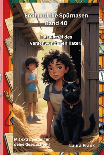 Emil und die Spürnasen Band 40 - Das Rätsel des verschwundenen Katers Emil und die Spürnasen Band 40 - Das Rätsel des verschwundenen Katers von Independently published